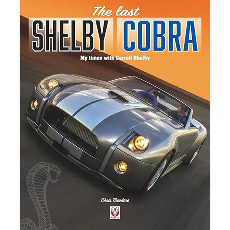 The Last Shelby Cobra Book by Chris Theodore