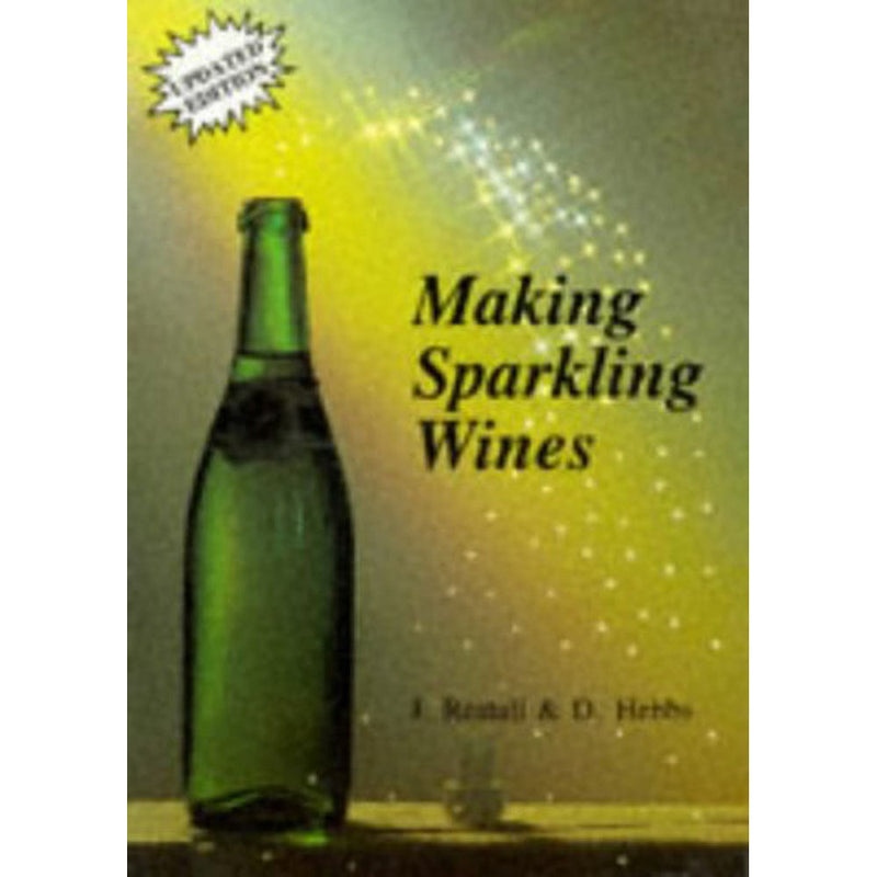 Making Sparkling Wines by John Restall and Donald Hebbs