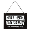 Hand Over The Candy Black and White Hanging MDF Sign
